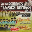 Mas Perrones De La Musica Nortena 1