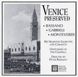Venice Preserved: Bassano, Gabrieli, Monteverdi