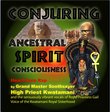 Conjuring Ancestral Spirit Consciousness