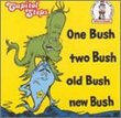 One Bush, Two Bush, Old Bush New Bush