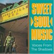 Sweet Soul Music: Voices From The Shadows