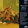 Three Parts upon a Ground (17th-Century Music for Three Violins) /Holloway * Richie * Manze * North * Springfels