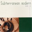 Vol. 1-Subterranean Modern