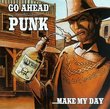 Go Ahead Punk...Make My Day