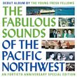 The Fabulous Sounds Of The Pacific Northwest [40th Anniversary Edition]