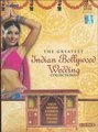 The Greatest Indian Bollywood Wedding Collections (Sagai, Mehndi, Rasmein, Baraat, Shaadi, Vidaee)