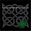 The Celtic Tribute to Metallica