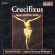 Crucifixus: Music for Holy Week