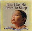 Now I Lay Me Down to Sleep - When Baby Sleeps Soundly, So Do You!