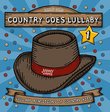 Country Goes Lullaby 1: Lullaby Renditions of Country Hits