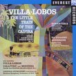 Villa-Lobos: The Little Train of the Caipira