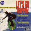 Let's Go Trippin': Classic Tracks From The Surf & Hot Rod Era