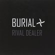 Rival Dealer EP by Burial [Music CD]
