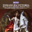 Tomaso da Vittoria: Missa 'O quam gloriosam'; Motetti e Inni