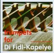 Trumpets for Di Fidl-Kapelye