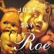 Just Say Roe...Vol. II Of Just Say Yes [CD on Demand]