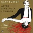Astor Piazzolla Reunion: A Tango Excursion