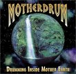 MotherDrum-Drumming Inside Mother Earth