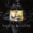 Born to Be Wired