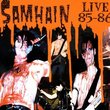 Samhain Live: 1985-86