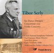 Tibor Serly: 6 Dance Designs; Concertino; Violin Concerto