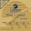 What A Friend [Accompaniment/Performance Track]