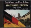 East German Revolution, Staatskapelle Berlin -- Wagner: Lohengrin / Tannhauser / Siegfried Idyll