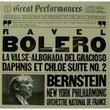 Leonard Bernstein conducts Ravel : Bolero / La Valse / Daphnis Et Chloe Suite 2 / Alborada Del Gracioso (CBS Masterworks)