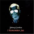 Johnny Gamboa I Remember Joe