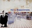 Big Disappointments