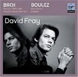 David Fray Plays Bach & Boulez