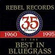 Rebel Records: 35 Years Of The Best In Bluegrass
