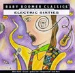 Electric Sixties: Baby Boomer Classics