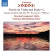 Christian Sinding: Music for Violin & Piano, Vol. 2