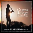 Canyon Trilogy (platinum Edition)