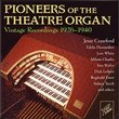 Pioneers Of The Theatre Organ: Vintage Recordings 1926-1940
