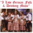 I Love German Folk & Drinking