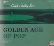 Golden Age of Pop: Catch a Falling Star