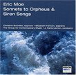 Eric Moe: Sonnets to Orpheus / Siren Songs