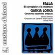 Falla: El corregidor y la molinera; Garcia Lorca: canciones españolas antiguas