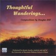 Thoughtful Wanderings: Compositions by Douglas Hill