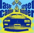 Laser Cannon & Street Thunder