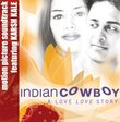 INDIAN COWBOY - Motion Picture Soundtrack Featuring Karsh Kale