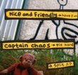 Nice & Friendly + Captain Chaos