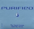 PURIFIED: The Liquid Lounge Chill Out Series