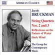 Jacob Druckman: String Quartets Nos. 2 &3