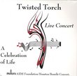 Twisted Torch: A Celebration of Life