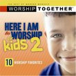 Here I Am to Worship for Kids 2