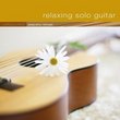 Relaxing Solo Guitar : Lifescapes Peaceful Retreat