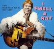 I Smell A Rat: Early Black Rock'n Roll Vol. 2 1949-1959
